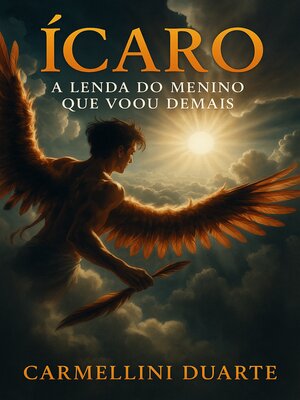 cover image of Ícaro, a Lenda do Menino que Voou Demais